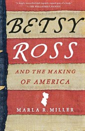 Betsy Ross and the Making of America