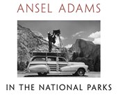 Ansel Adams in the National Parks