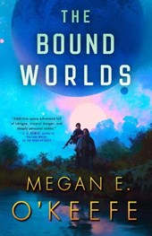 O'Keefe, M: Bound Worlds