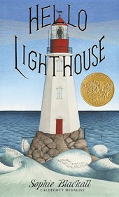 Blackall, S: Hello Lighthouse (Caldecott Medal Winner)