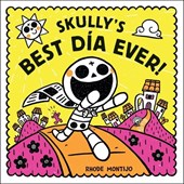 Skully's Best Dia Ever!