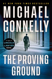The Proving Ground: A Lincoln Lawyer Novel