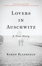 Blankfeld, K: Lovers in Auschwitz