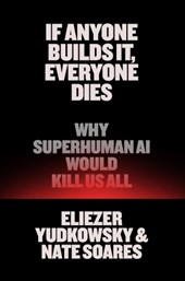 If Anyone Builds It, Everyone Dies
