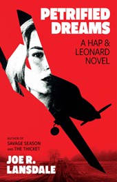 Petrified Dreams: A Hap and Leonard Novel