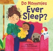 Do Mommies Ever Sleep?