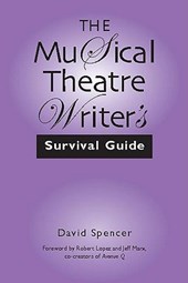 The Musical Theatre Writer's Survival Guide