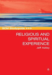 SCM Studyguide to Religious and Spiritual Experience