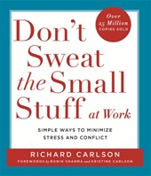 Don't Sweat the Small Stuff at Work