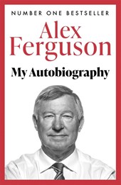 ALEX FERGUSON: My Autobiography