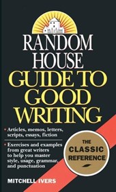 Random House Guide to Good Writing