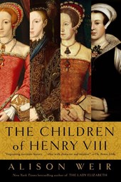 Weir, A: Children of Henry VIII