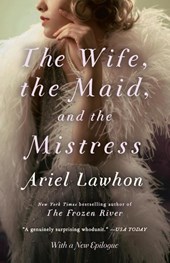 Lawhon, A: Wife, the Maid, and the Mistress