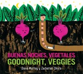 Goodnight, Veggies/Buenas Noches, Vegetales: Bilingual English-Spanish