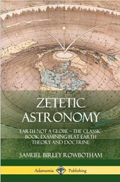Zetetic Astronomy