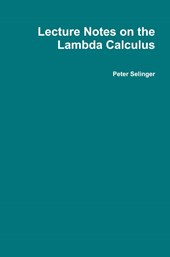 Lecture Notes on the Lambda Calculus