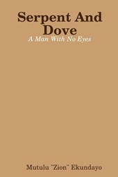 Serpent And Dove: A Man With No Eyes