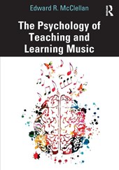 The Psychology of Teaching and Learning Music