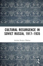 Cultural Resurgence in Soviet Russia, 1917–1935