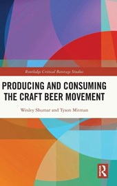 Producing and Consuming the Craft Beer Movement