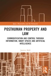 Posthuman Property and Law