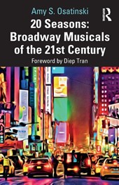 20 Seasons: Broadway Musicals of the 21st Century