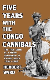 Five Years with the Congo Cannibals