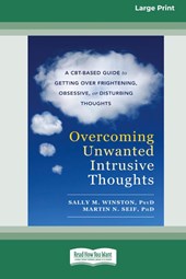 Overcoming Unwanted Intrusive Thoughts (16pt Large Print Edition)