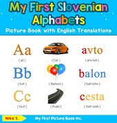 My First Slovenian Alphabets Picture Book with English Translations