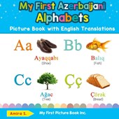My First Azerbaijani Alphabets Picture Book with English Translations