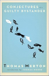 Merton, T: Conjectures of a Guilty Bystander