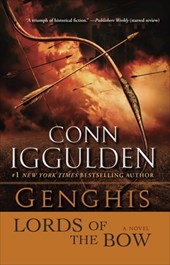 Iggulden, C: Genghis: Lords of the Bow