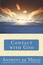 De Mello, A: Contact with God