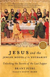 Jesus and the Jewish Roots of the Eucharist
