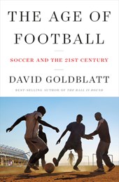The Age of Football - Soccer and the 21st Century