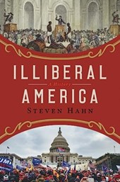 Illiberal America: A History