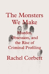 The Monsters We Make