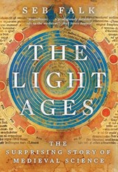 The Light Ages - The Surprising Story of Medieval Science