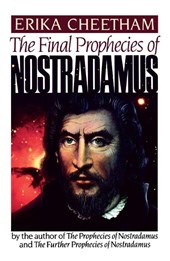 The Final Prophecies of Nostradamus