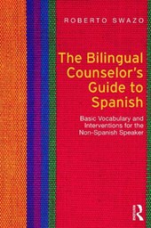 The Bilingual Counselor's Guide to Spanish