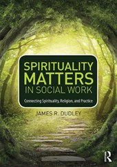 Spirituality Matters in Social Work