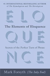 Forsyth, M: Elements of Eloquence