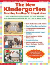 The New Kindergarten: Teaching Reading, Writing & More