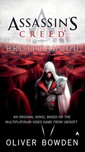 Bowden, O: Assassin's Creed: Brotherhood