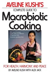 Complete Guide to Macrobiotic Cooking