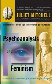 Mitchell, J: Psychoanalysis and Feminism