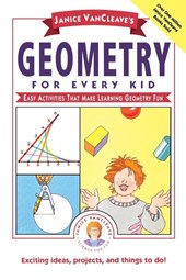 Janice VanCleave's Geometry for Every Kid