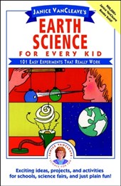 Janice VanCleave's Earth Science for Every Kid