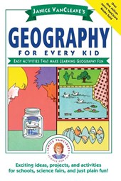 Janice VanCleave's Geography for Every Kid