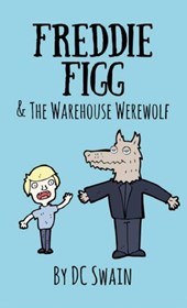 Freddie Figg & the Warehouse Werewolf